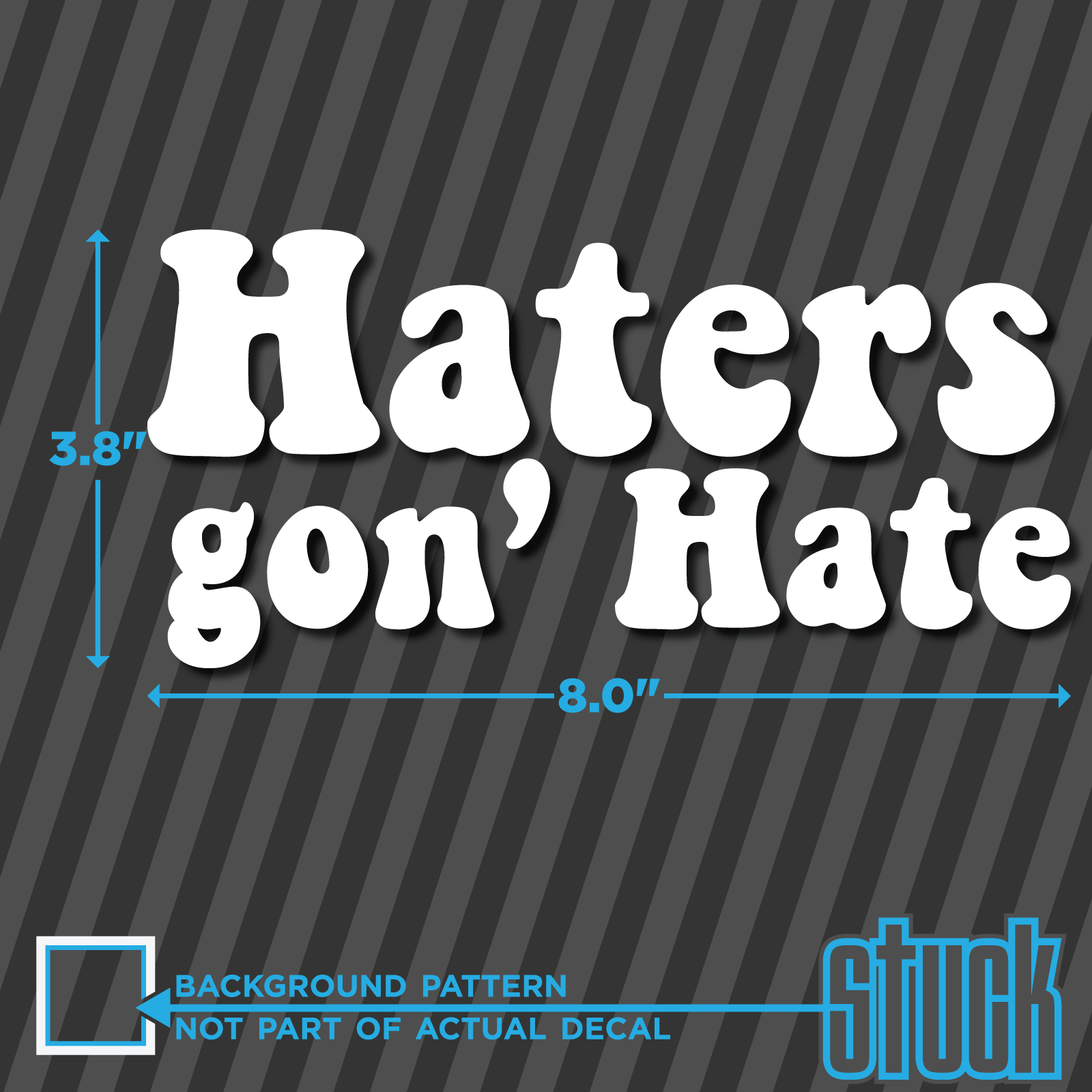 Haters Gonna Hate 8 0 X3 8 Vinyl Decal Sticker Hater Gon Ebay